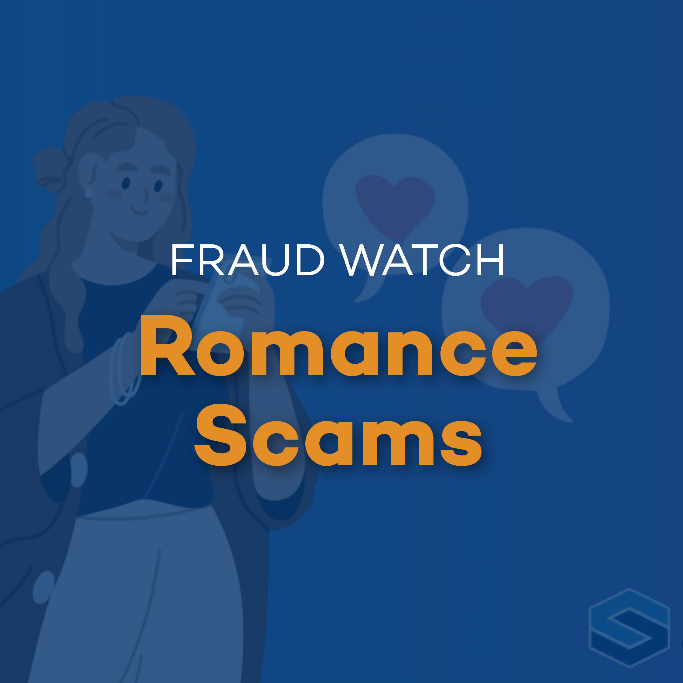 Fraud Watch - Beware of Romance Scams